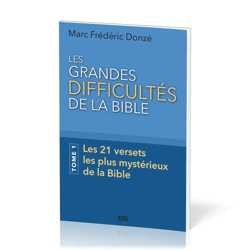 Grandes difficultés de la Bible (Les) - Tome 1