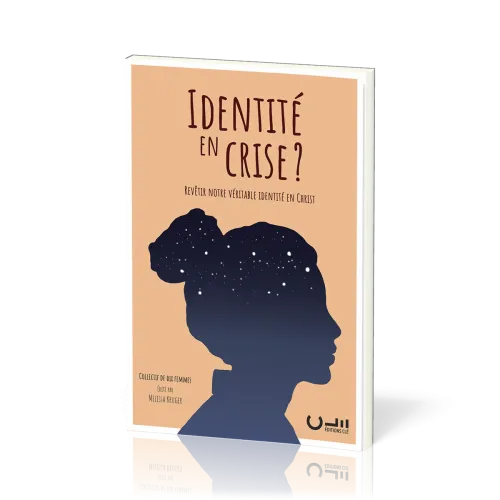 Identité en crise? - Revêtir notre véritable identité en Christ