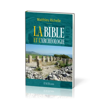 Bible et l'archéologie (La) - 2ème édition révisée et augmentée