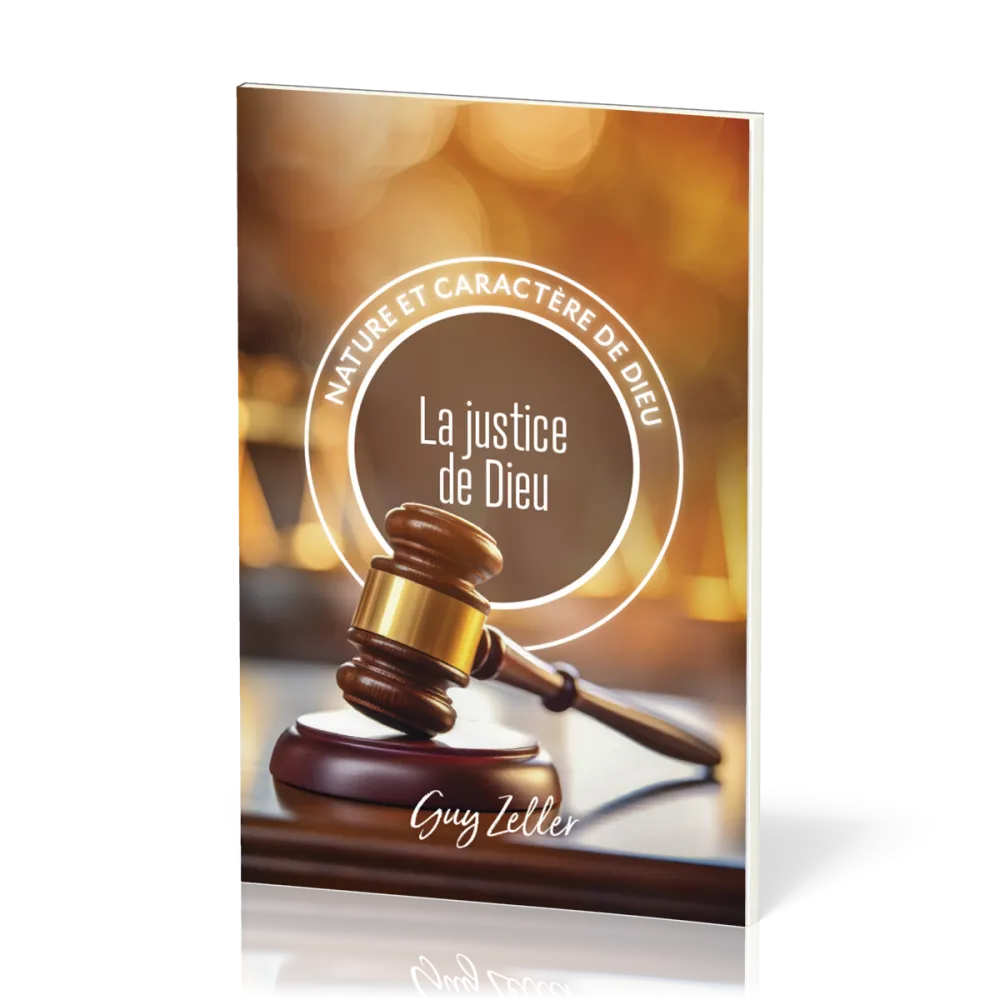 Justice de Dieu (La) - Nature et caractère de Dieu