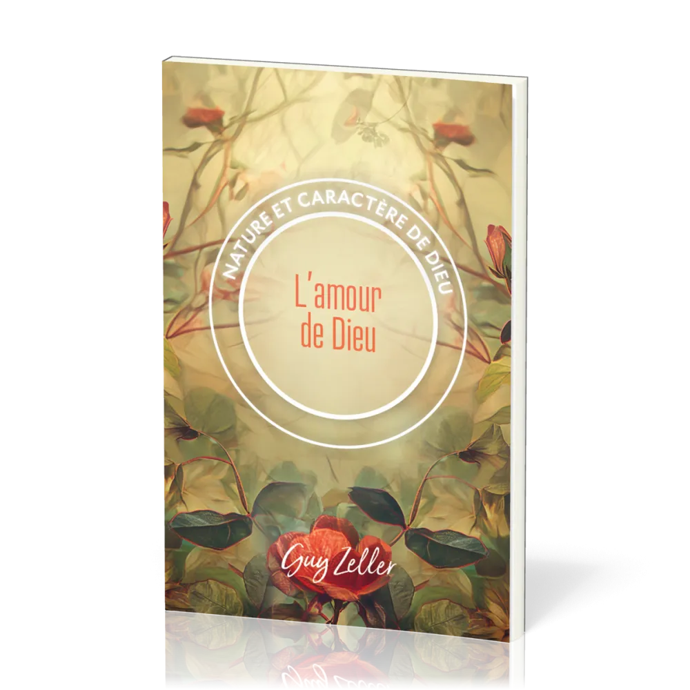 Amour de Dieu (L') - Nature et caractère de Dieu