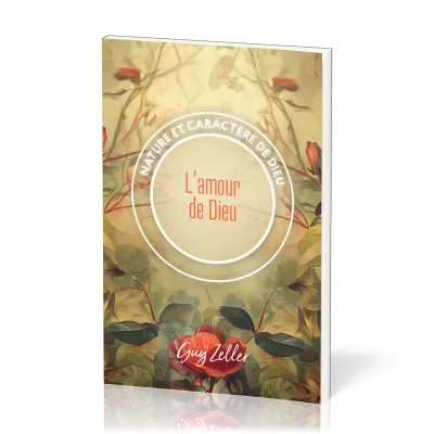 Amour de Dieu (L') - Nature et caractère de Dieu
