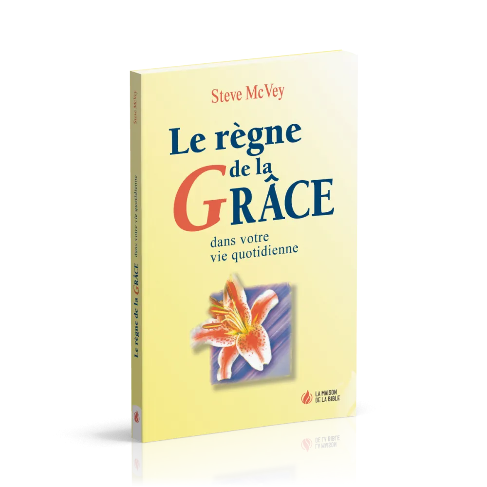 Règne de la grâce dans votre vie quotidienne (Le)