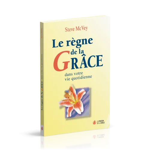 Règne de la grâce dans votre vie quotidienne (Le)
