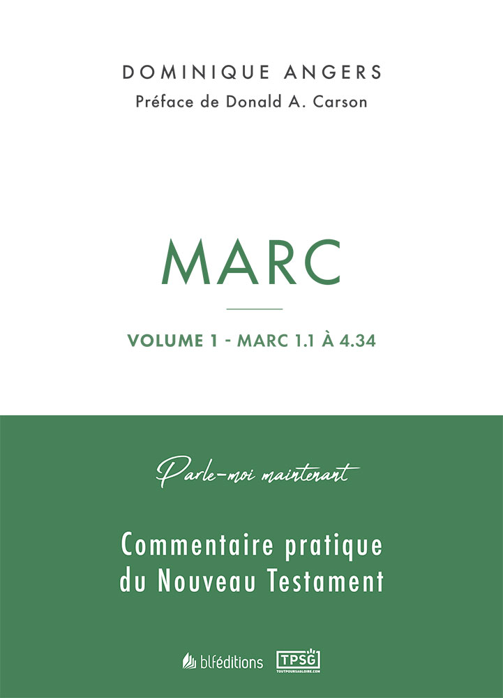 Marc - Vol.1 - Marc 1.1 à 4.34 - Parle-moi maintenant, commentaire pratique du Nouveau Testament