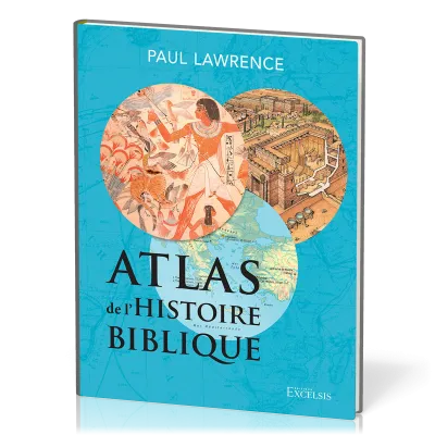 Atlas de l'histoire biblique - Deuxième édition