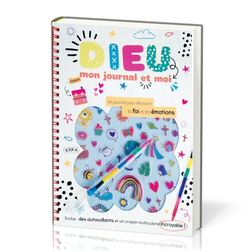 Dieu, mon journal et moi - Un journal pour découvrir ta foi et tes émotions