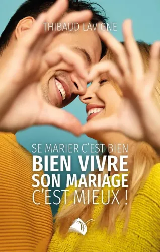 Se marier c’est bien, bien vivre son mariage c’est mieux !