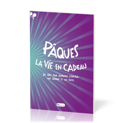 Pâques, la vie en cadeau