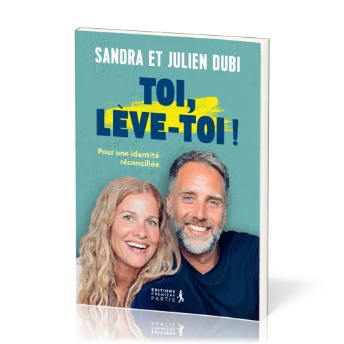 Toi, lève-toi ! - pour une identité réconciliée