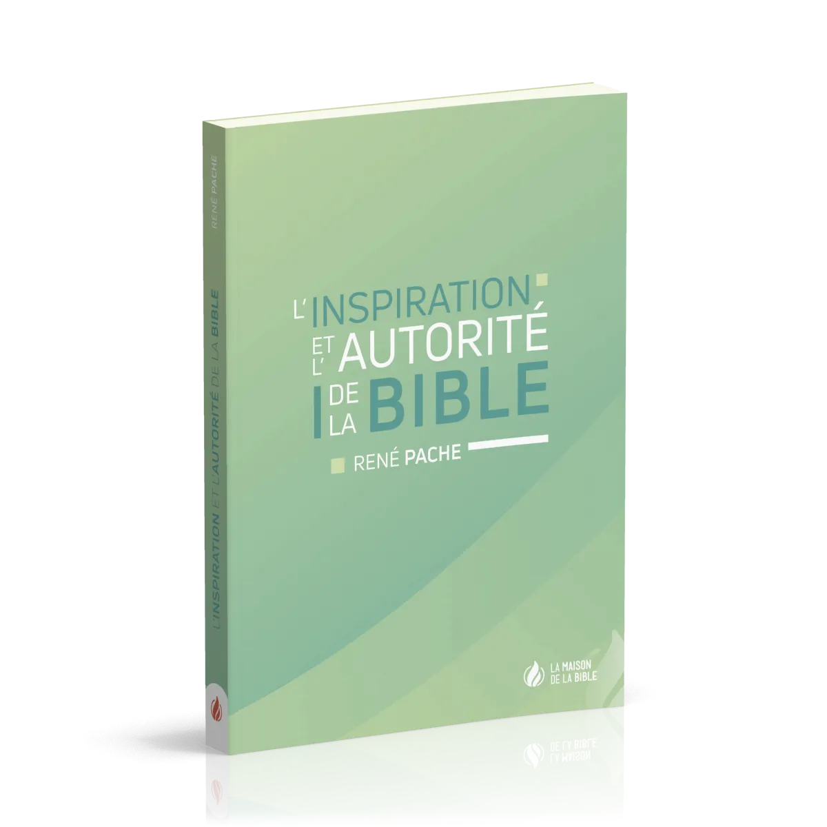 Inspiration et l'autorité de la Bible (L') - Ré-édition