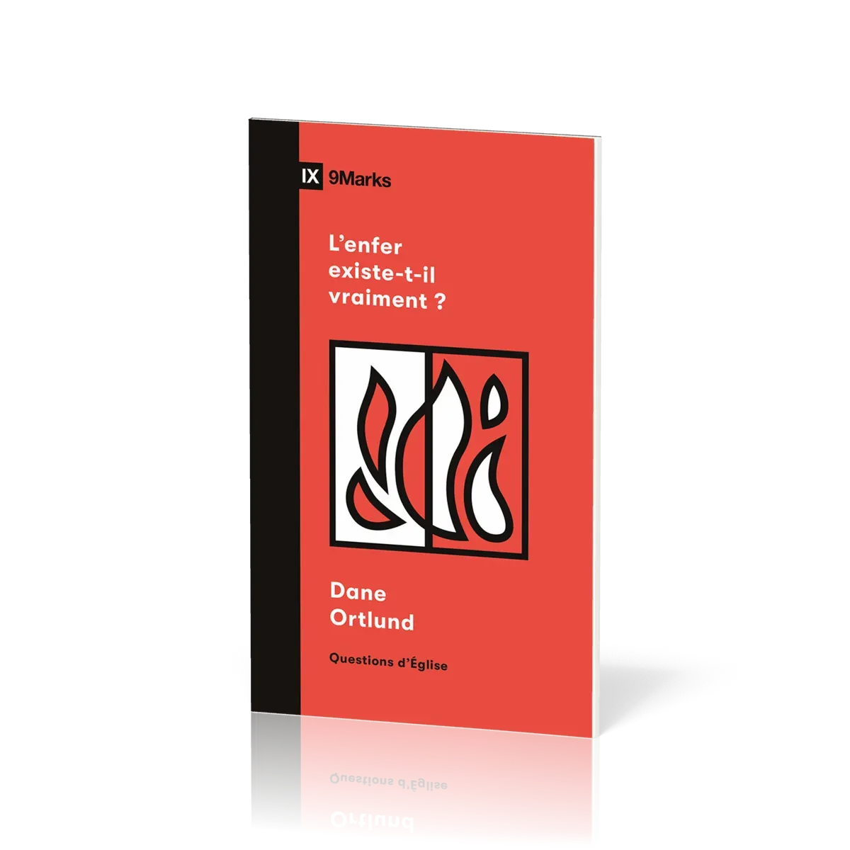 Enfer existe-t-il vraiment (L') ? Collection 9Marks Questions d'Eglise