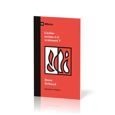 Enfer existe-t-il vraiment (L') ? Collection 9Marks Questions d'Eglise