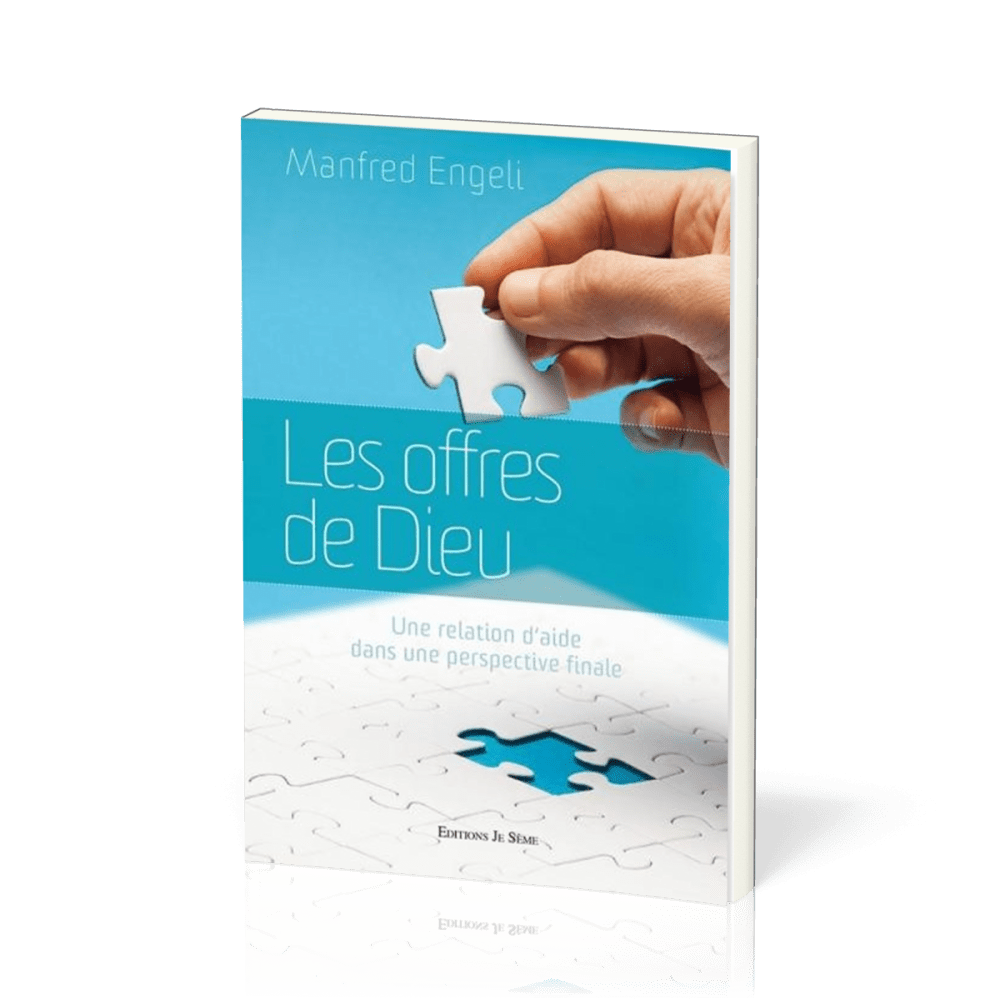 Offres de Dieu (Les) - Une relation d'aide dans une perspective chrétienne