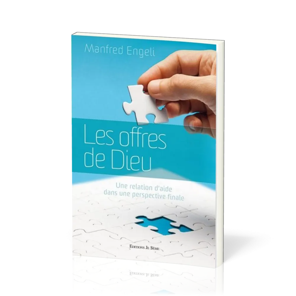 Offres de Dieu (Les) - Une relation d'aide dans une perspective chrétienne
