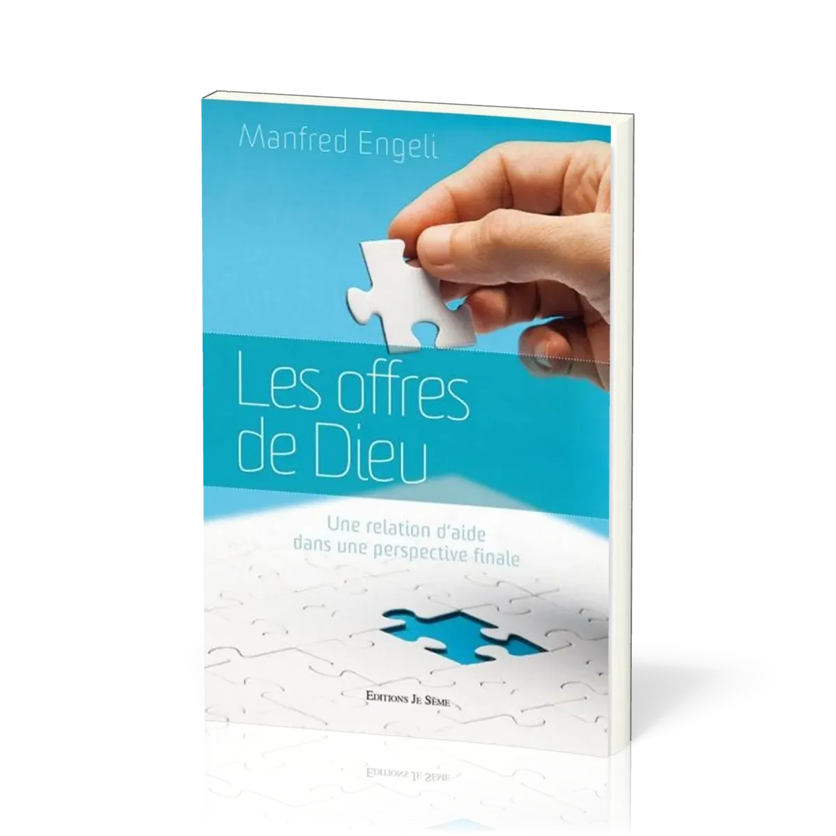 Offres de Dieu (Les) - Une relation d'aide dans une perspective chrétienne