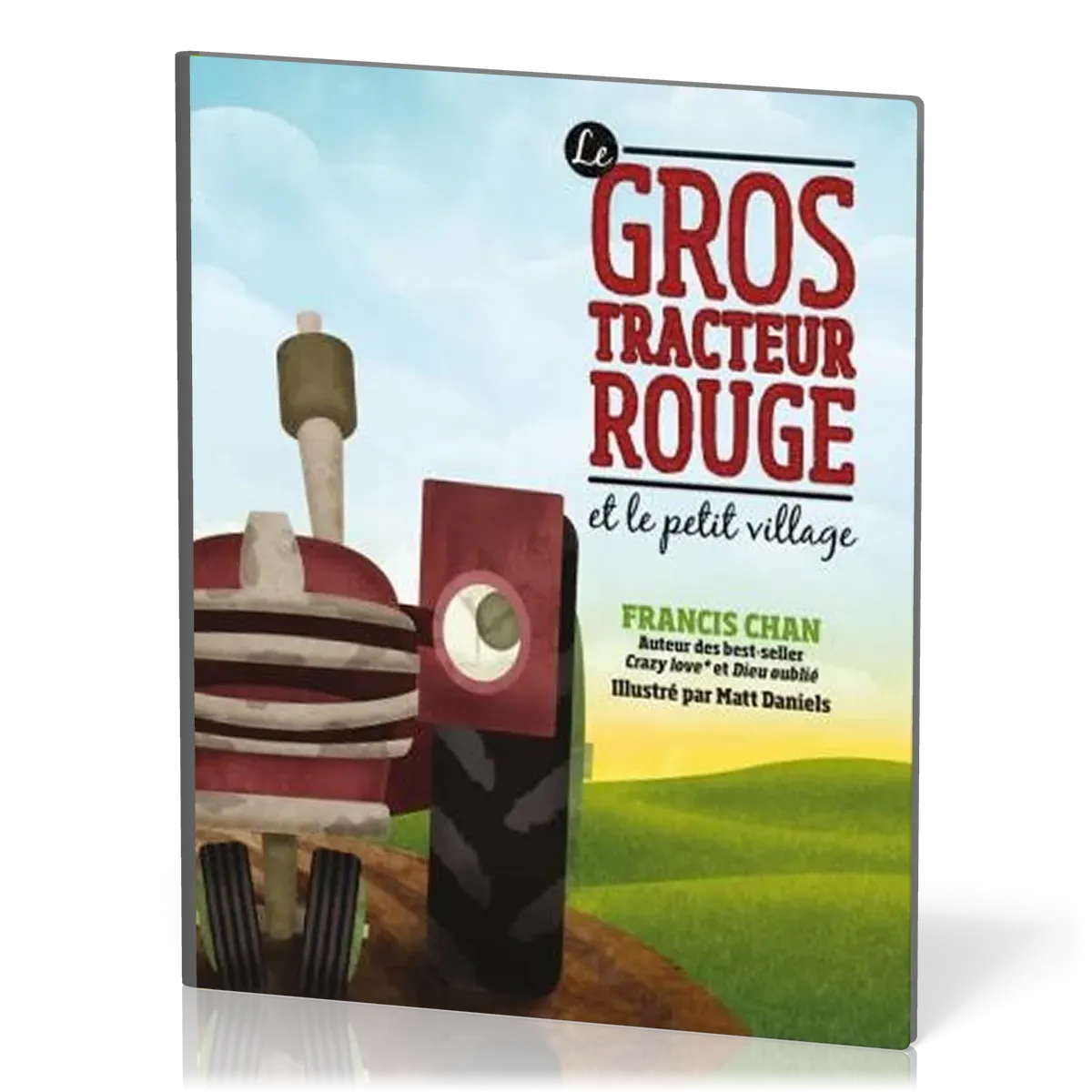 Gros tracteur rouge et le petit villlage (Le)