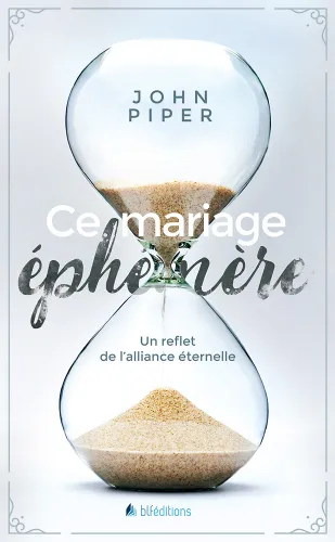 Ce mariage éphémère - Un reflet de l'alliance éternelle