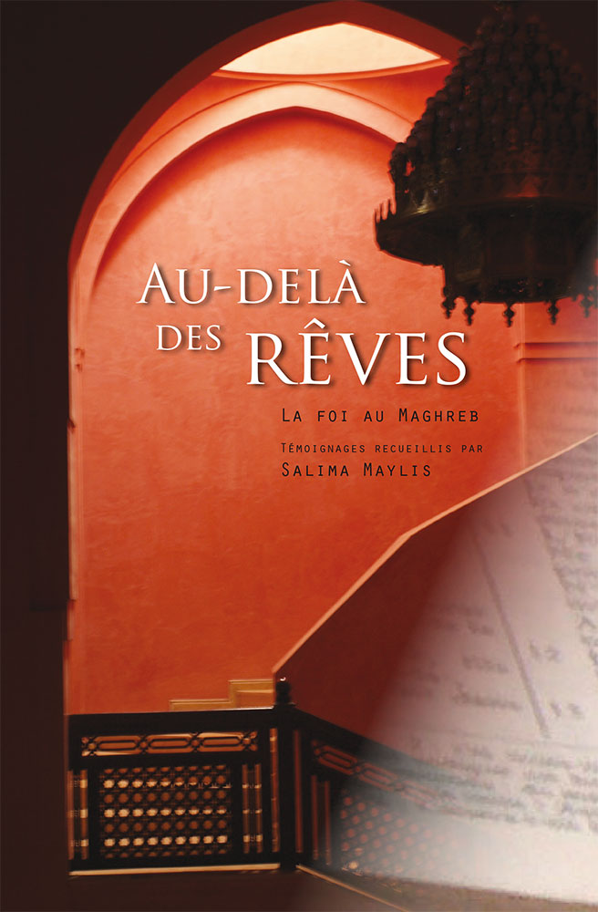 AU-DELA DES REVES - LA FOI AU MAGHREB