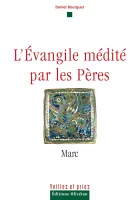 EVANGILE MEDITE PAR LES PERES (L') - MARC