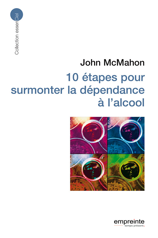 10 étapes pour surmonter la dépendance à l'alcool - collection essenCiel
