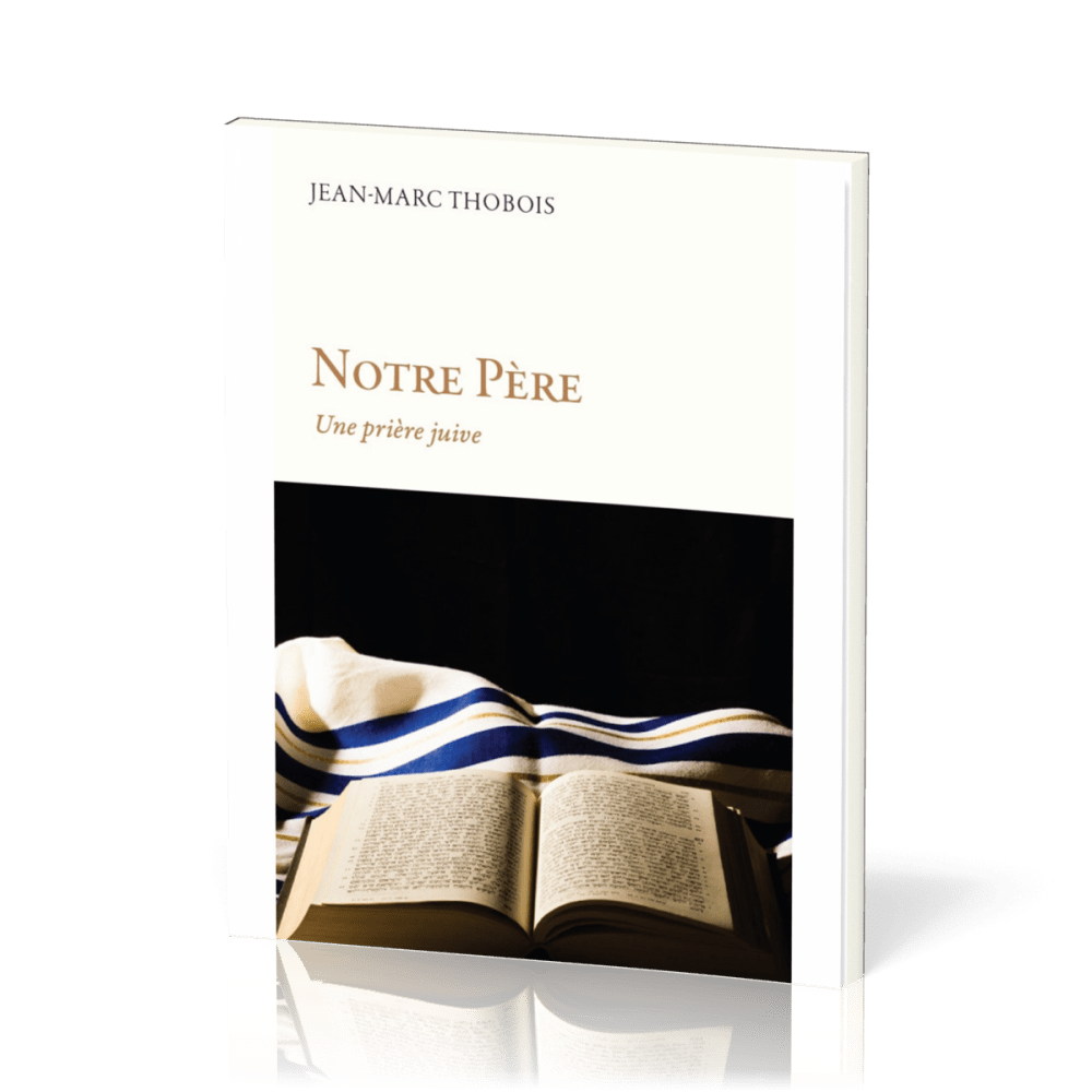 Notre Père une prière juive - nouvelle édition