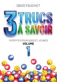 3 trucs à savoir tome 1 - 13 pépites pour ados et jeunes