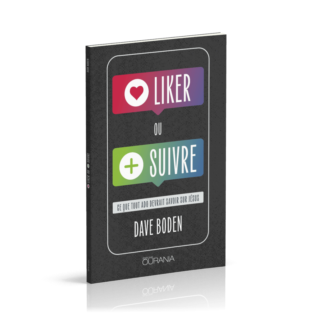 Liker ou suivre - Ce que tout ado devrait savoir sur Jésus