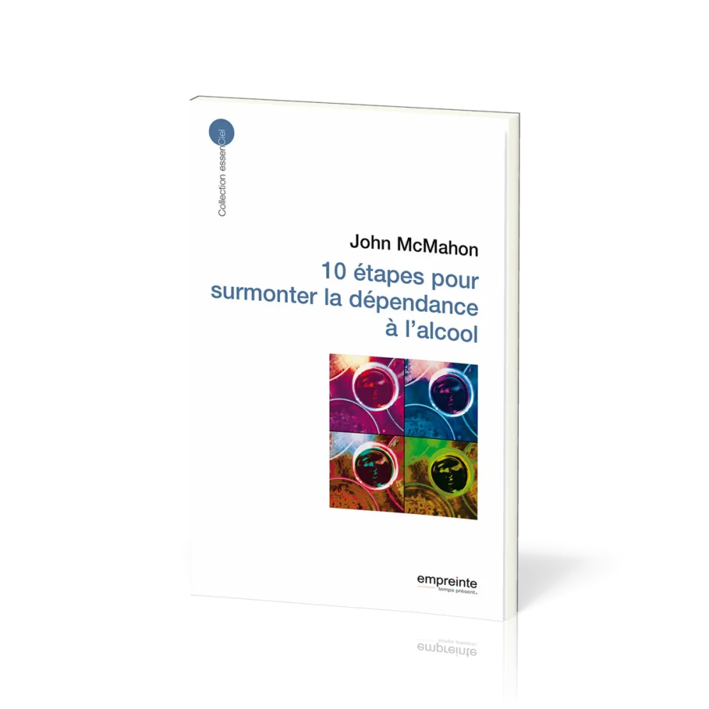 10 étapes pour surmonter la dépendance à l'alcool - collection essenCiel