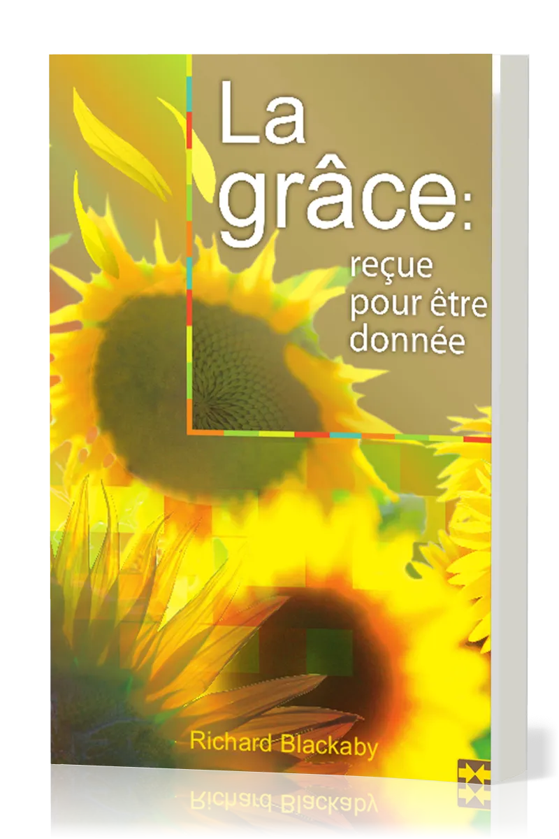 Grâce recue pour être donnée (La)