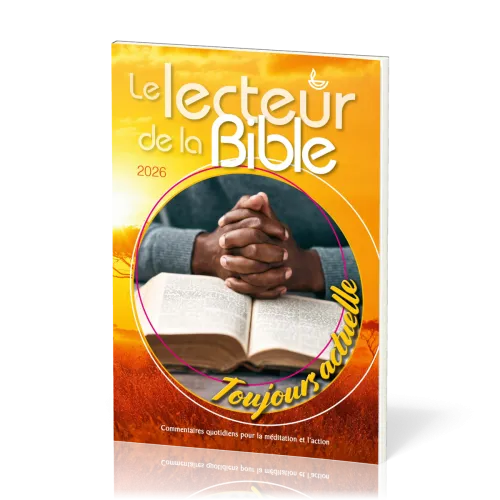 Lecteur de la Bible (Le) - Commentaires quotidiens pour la méditation et l'action