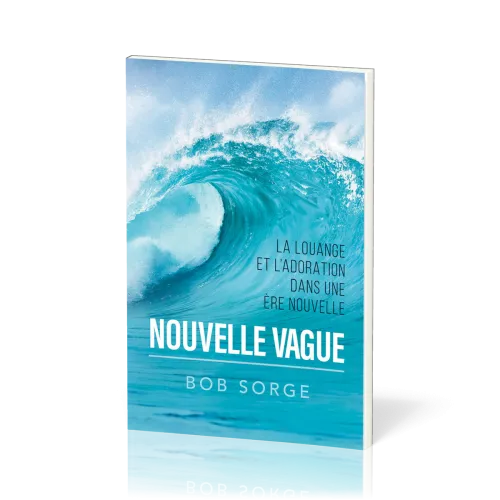 Nouvelle Vague - La louange et l'adoration dans une ère nouvelle