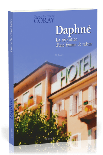 Daphné - La révélation d'une femme de valeur - Roman