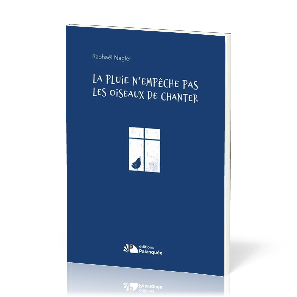 Pluie n'empêche pas les oiseaux de chanter (La)