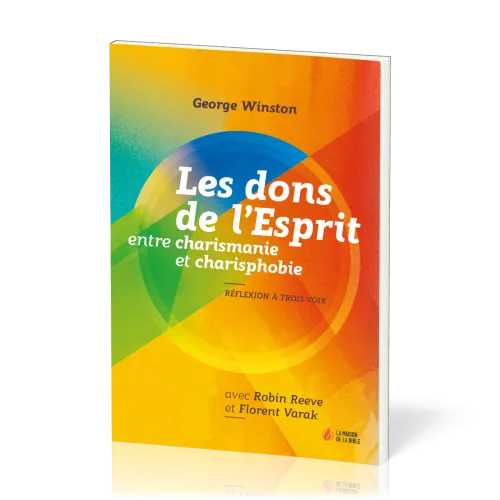 Dons de l'esprit, entre charismanie et charisphobie (Les) - Réflexion à trois voix