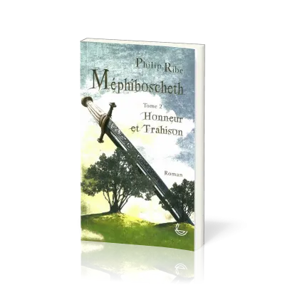 Méphiboscheth - Tome 2 - Honneur et Trahison