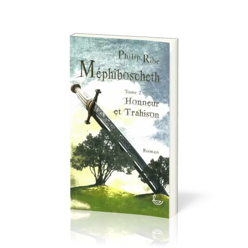 Méphiboscheth - Tome 2 - Honneur et Trahison