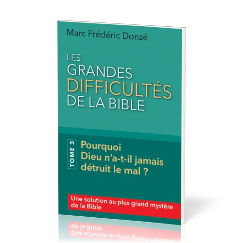 Grandes difficultés de la Bible (Les) - Tome 3