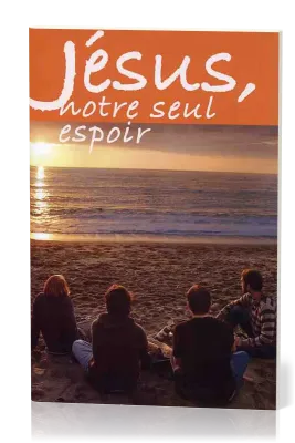 Jésus notre seul espoir