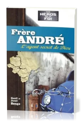 Frère André - L'agent secret de Dieu
