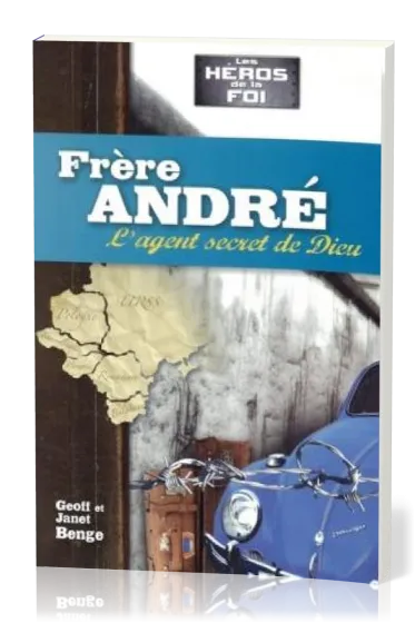 Frère André - L'agent secret de Dieu
