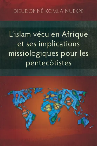 Islam vécu en Afrique et ses implications missiologiques pour les pentecôtistes