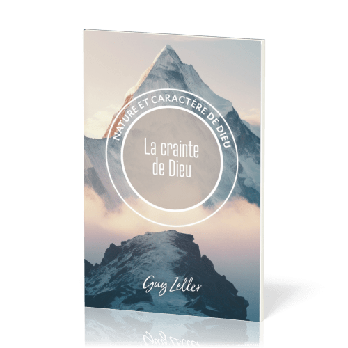Crainte de Dieu (La) -  Nature et caractère de Dieu