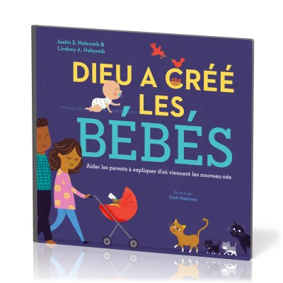 Dieu a créé les bébés - Aider les parents à expliquer d'où viennent les nouveau-nés