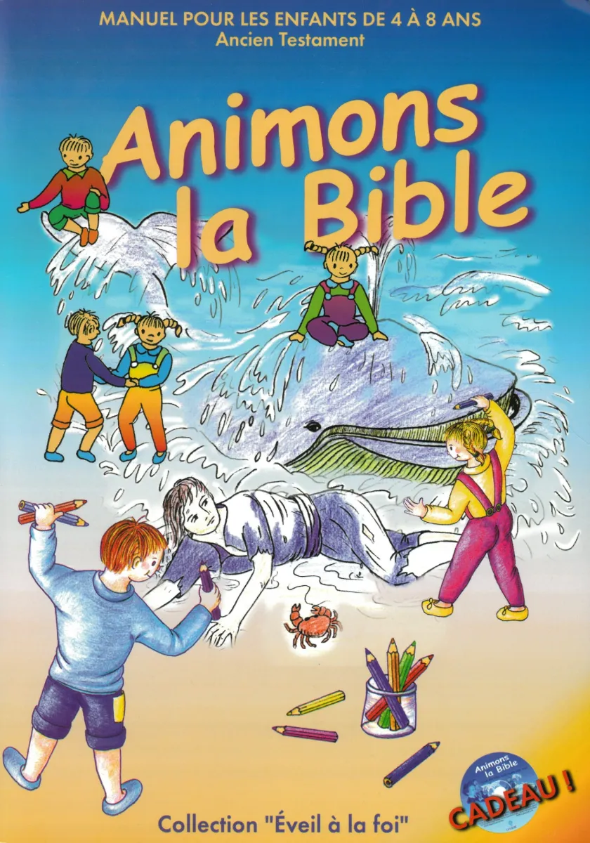 Animons la Bible - Ancien Testament -  Manuel pour les 4-8 ans