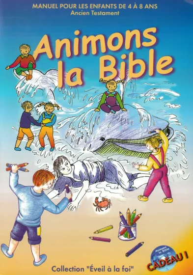 Animons la Bible - Ancien Testament -  Manuel pour les 4-8 ans