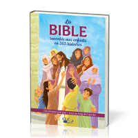 Bible racontée aux enfants en 365 histoires (La) - Une histoire par jour, tout au long de l'année