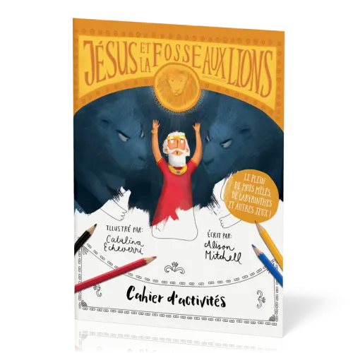 Jésus et la fosse aux lions - Cahier d'activités