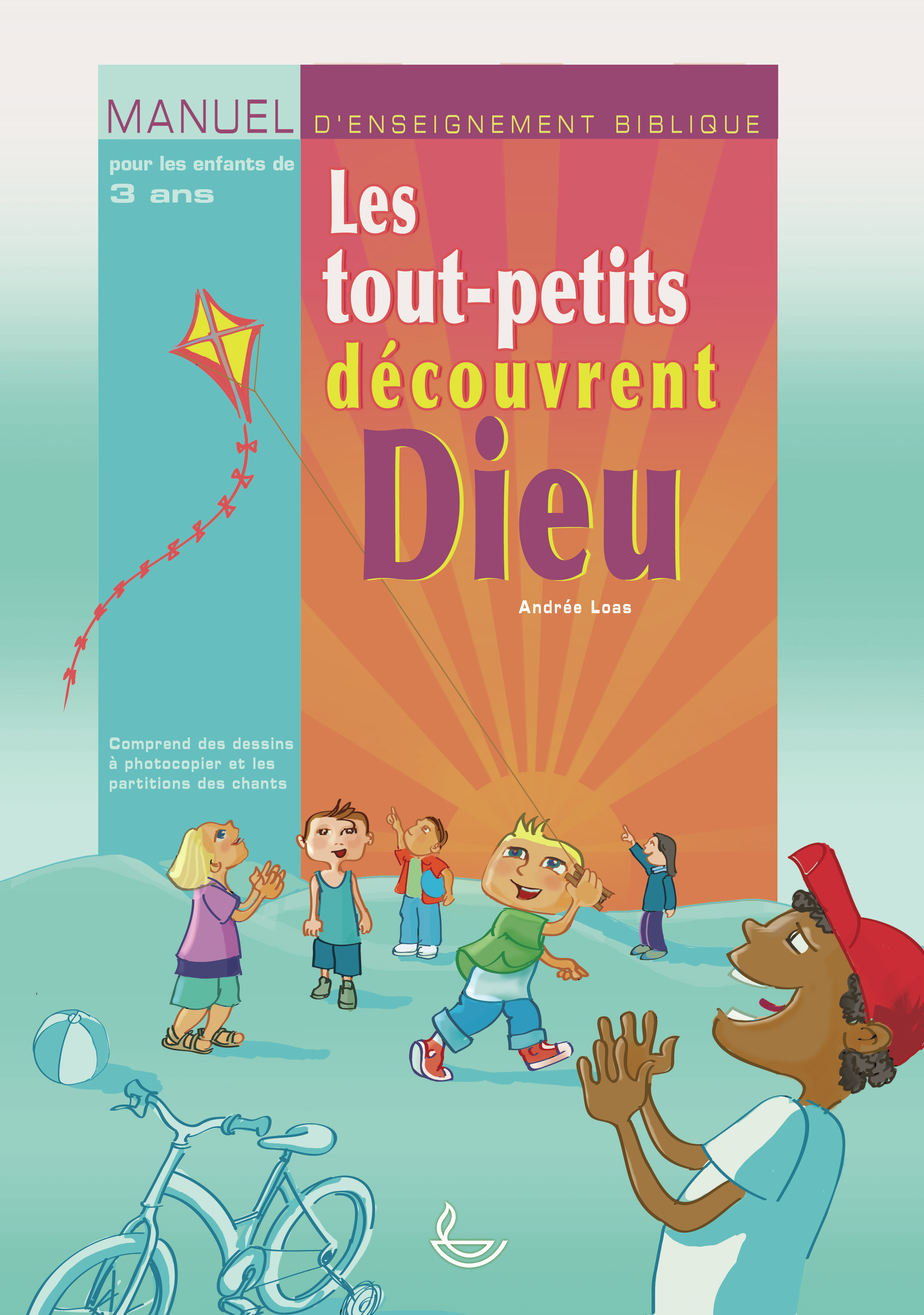 TOUT-PETITS DECOUVRENT DIEU - MANUEL D'ENSEIGNEMENT BIBLIQUE POUR LES ENFANTS DE 3 ANS