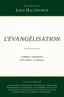 Evangélisation (L') - Comment annoncer fidèlement l'évangile